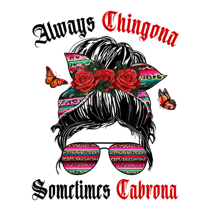 Latina Always Chingona Sometimes Cabrona Women Latina T Shirt Youth Tee by cm-arts | Artistshot