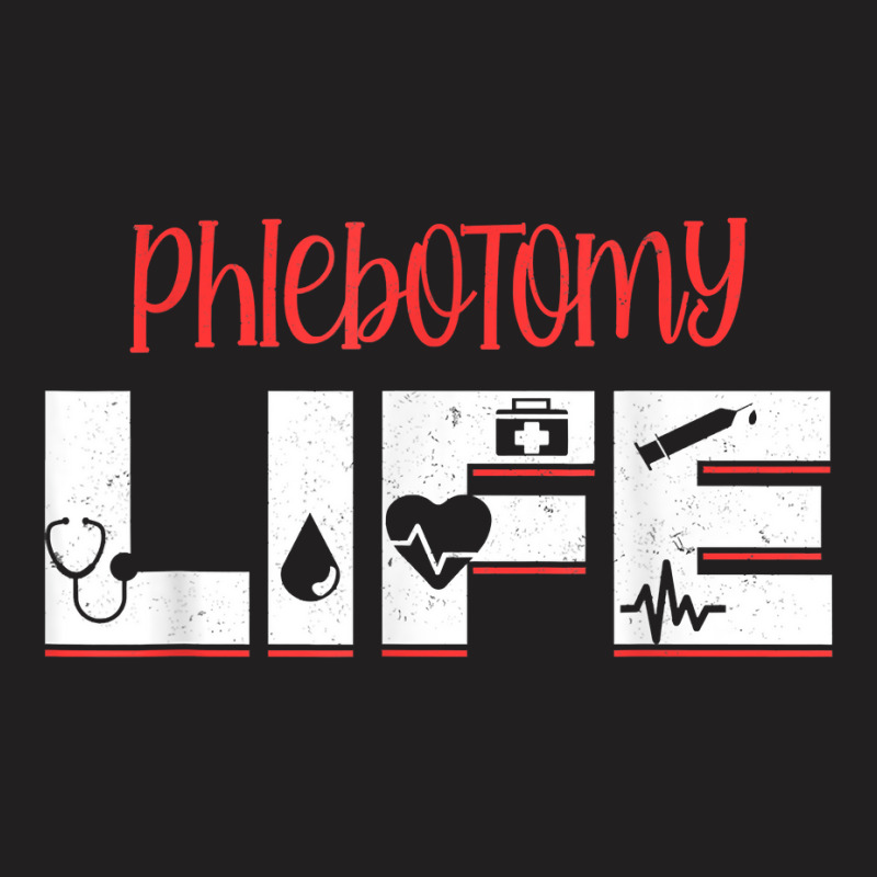 Phlebotomy Phlebotomist Injection Life Blood Donor Gift T-shirt | Artistshot