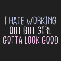 Funny Short Cool Quotes I Hate Working Out But Girl Gotta Ladies Polo Shirt | Artistshot