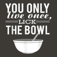 You Only Live Once Lick The Bowl Bucket Hat | Artistshot