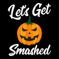 Halloween Pumpkin Let's Get Smashed T Shirt Pocket T-shirt | Artistshot