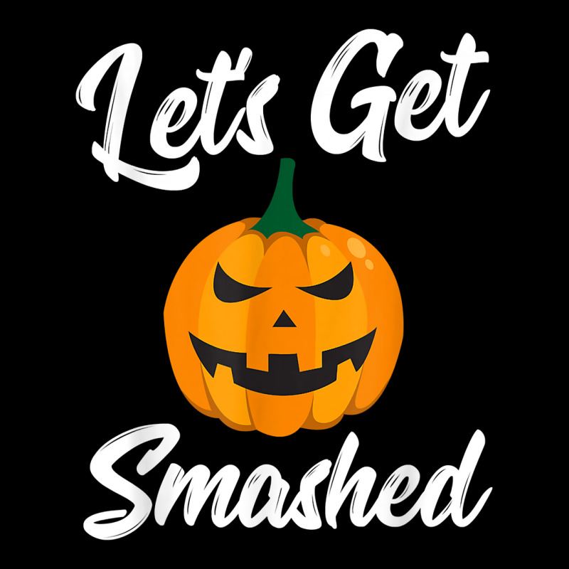 Halloween Pumpkin Let's Get Smashed T Shirt Long Sleeve Shirts by cm-arts | Artistshot