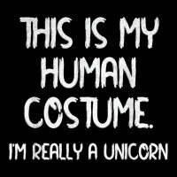 This Is My Human Costume Funny I'm A Unicorn Halloween Party Lightweight Hoodie | Artistshot