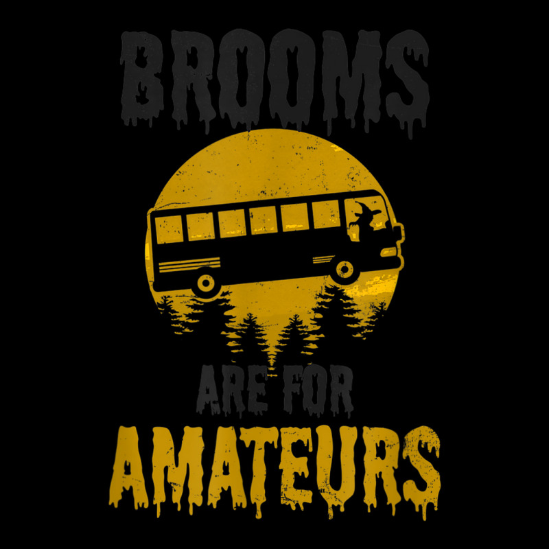 Witch Brooms Are For Amateurs Design Halloween Bus Driver Youth Hoodie by Fashaza | Artistshot