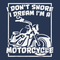 I Don't Snore I Dream I'm A Motorcycle Bagger T Shirt Men Denim Jacket | Artistshot