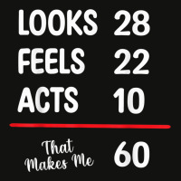 60th Bday Looks 28 Feels 22 Acts 10 Makes Me 60 Birthday Scorecard Crop Tee | Artistshot