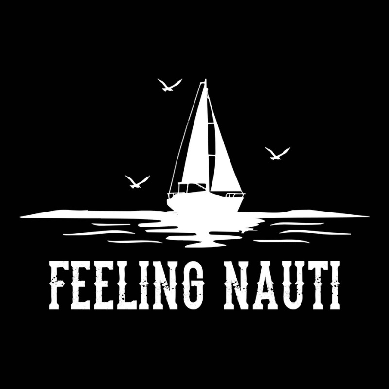 Funny Sailing Sail   Sailboat Sailor Feeling Nauti Pullover Hoodie Toddler 3/4 Sleeve Tee | Artistshot