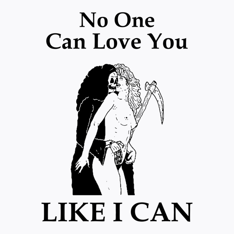 No One Can Love You Like I Can [tw] T-shirt | Artistshot