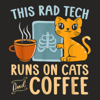 This Rad Tech Runs On Cats And Coffee Radiology Technician Ladies Fitted T-shirt | Artistshot