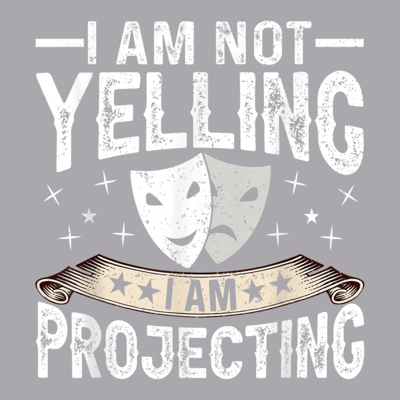 Im Not Yelling I Am Projecting Musicals Acting Theater Youth 3/4 Sleeve | Artistshot