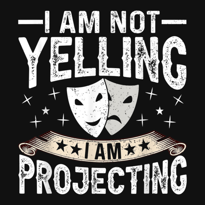 Im Not Yelling I Am Projecting Musicals Acting Theater Baby Bibs | Artistshot