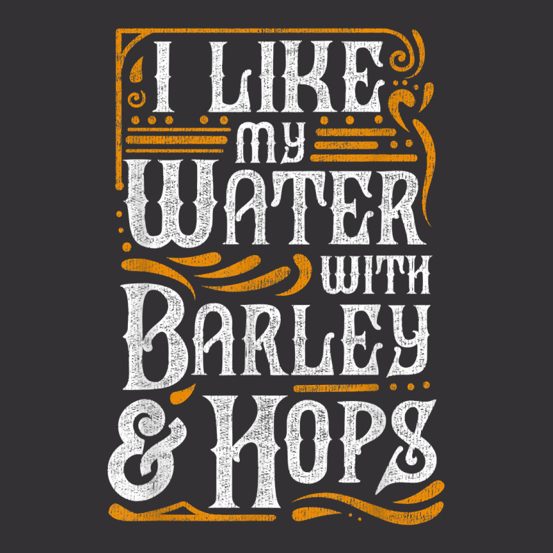 I Like My Water With Barley And Hops L Craft Beer Brewing Vintage Hoodie And Short Set | Artistshot