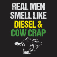 Mens Real Men Smell Like Diesel And Cow Crap Funny Dairy Farmer T-shirt | Artistshot