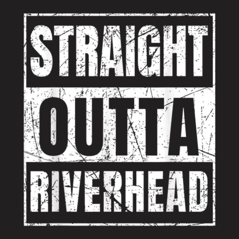 Straight Outta Riverhead New York State T-shirt | Artistshot