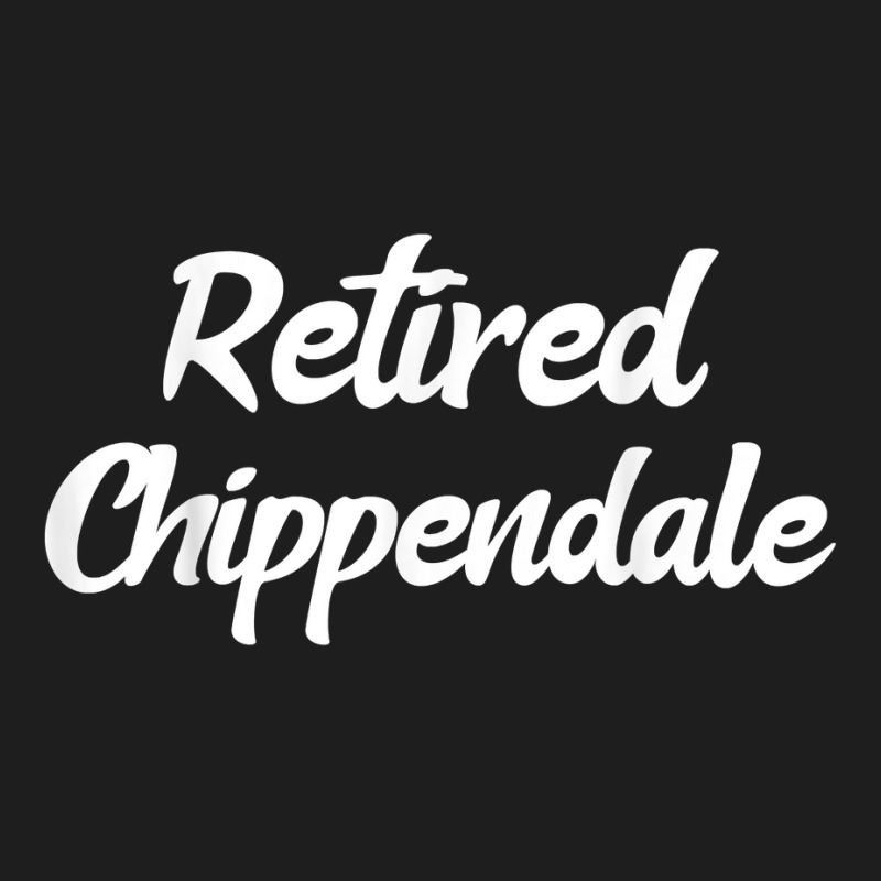 Mens Funny Retired Chippendale, Former Exotic Dancer, Dad Bod T Shirt Classic T-shirt by lukaegawaefu | Artistshot