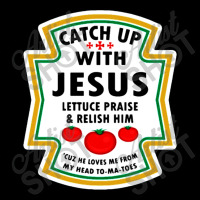 Catch Up With Jesus Shirt Ketchup V-neck Tee | Artistshot