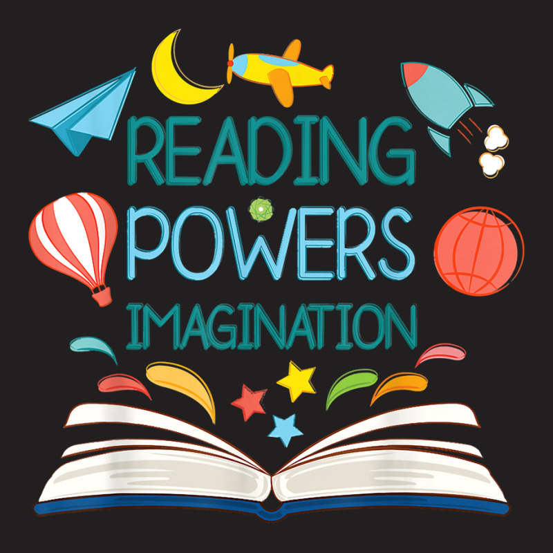 Reading Powers Imagination Books Bibliophile Teacher T-shirt | Artistshot