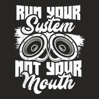 Run Your System, Not Your Mouth, Audiologist Car Stereo Ladies Fitted T-shirt | Artistshot