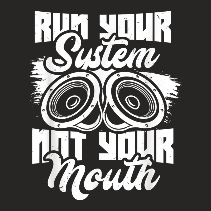 Run Your System, Not Your Mouth, Audiologist Car Stereo Ladies Fitted T-Shirt by DorisChristine | Artistshot