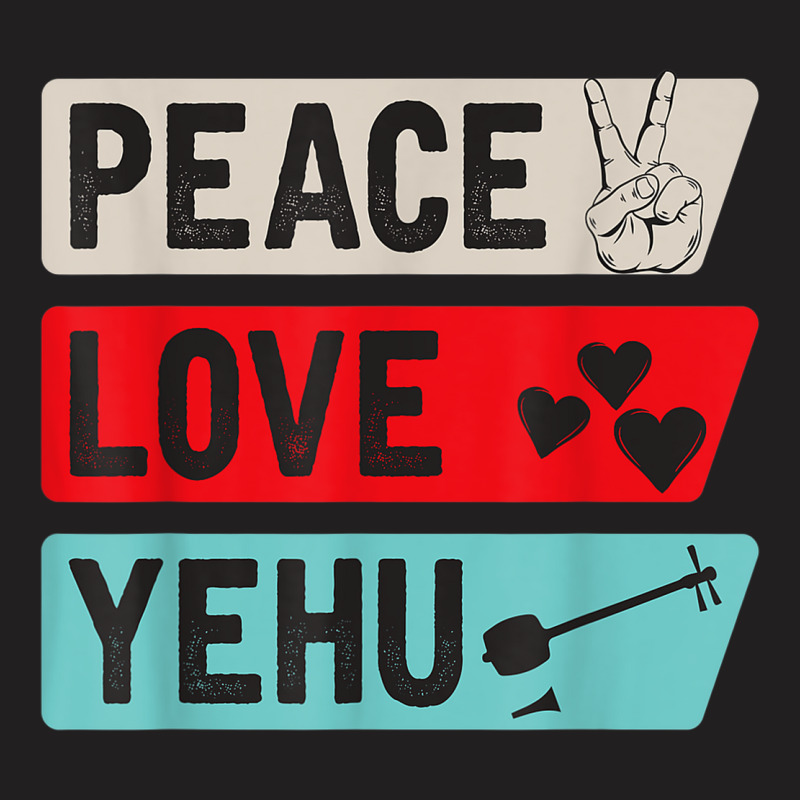 Peace Love Yehu Music Instrument Yehu Lovers T-shirt | Artistshot