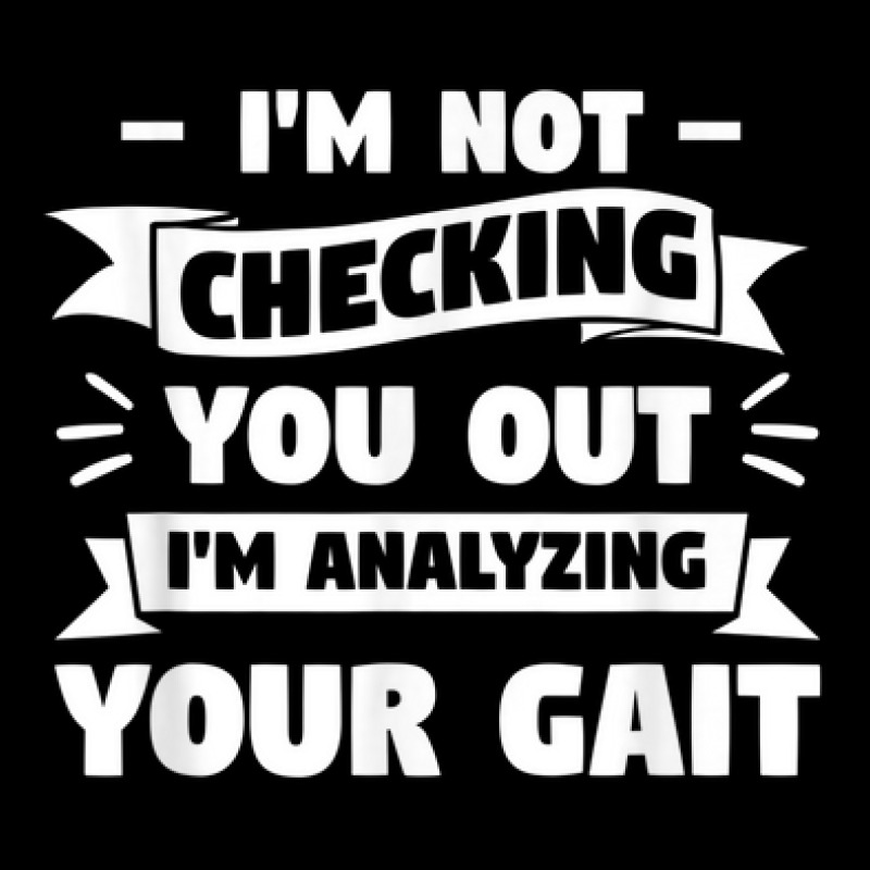 I'm Not Checking You Out I'm Analyzing Your Gait Therapist Youth Jogger by Prismatic | Artistshot