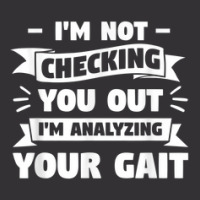 I'm Not Checking You Out I'm Analyzing Your Gait Therapist Vintage Short | Artistshot