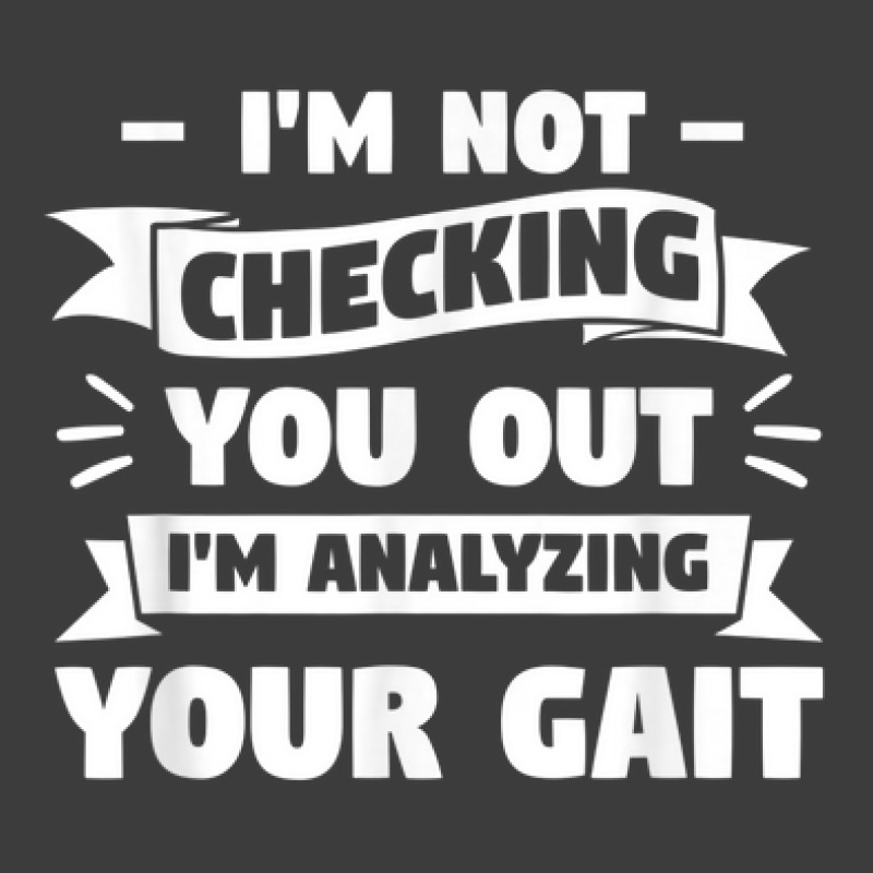 I'm Not Checking You Out I'm Analyzing Your Gait Therapist Men's Polo Shirt by Prismatic | Artistshot