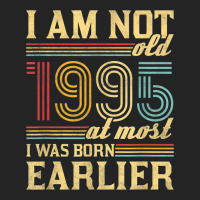 I Am Not Old I Was Born 1995 3/4 Sleeve Shirt | Artistshot