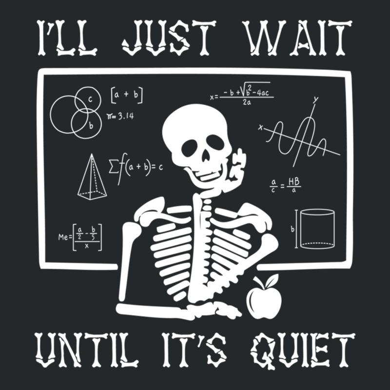 Funny Halloween I'll Just Wait Until It's Quiet Teacher Long Sleeve Crewneck Sweatshirt by SamdraFitzgerald | Artistshot