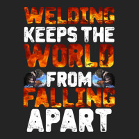 Welder Clothes T  Shirt Welding Keeps The World From Falling Apart T 3/4 Sleeve Shirt | Artistshot