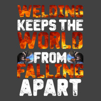 Welder Clothes T  Shirt Welding Keeps The World From Falling Apart T Vintage T-shirt | Artistshot