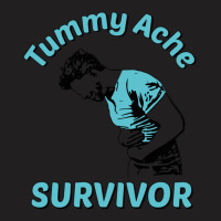 Tummy Ache Survivor Design Is Funny Tummy Ache Quote T-shirt | Artistshot