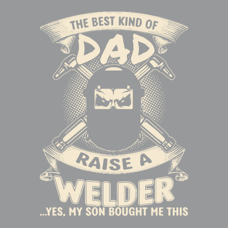 Welder Dad Fathers Day Proud Welder Dad T  Shirt The Best Kind Of Dad Crewneck Sweatshirt | Artistshot