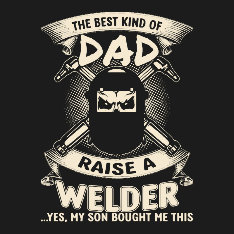 Welder Dad Fathers Day Proud Welder Dad T  Shirt The Best Kind Of Dad Hoodie & Jogger Set | Artistshot