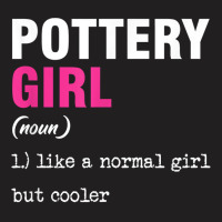 Pottery Girl Ceramist Handmade Clay Pot Kiln Gift T Shirt T-shirt | Artistshot