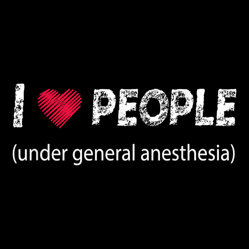 I Love People Under General Anesthesia Funny T Shirt V-neck Tee | Artistshot