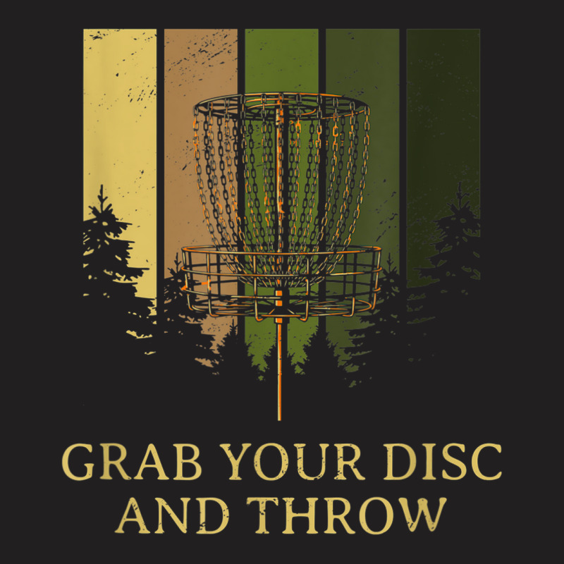 Grab Disc And Throw Disc Golf Outdoor Game Funny Golfer T-shirt | Artistshot