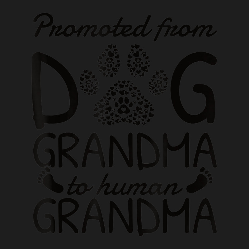 Baby Announcement Promoted From Dog Grandma To Human Grandma Classic T-shirt | Artistshot