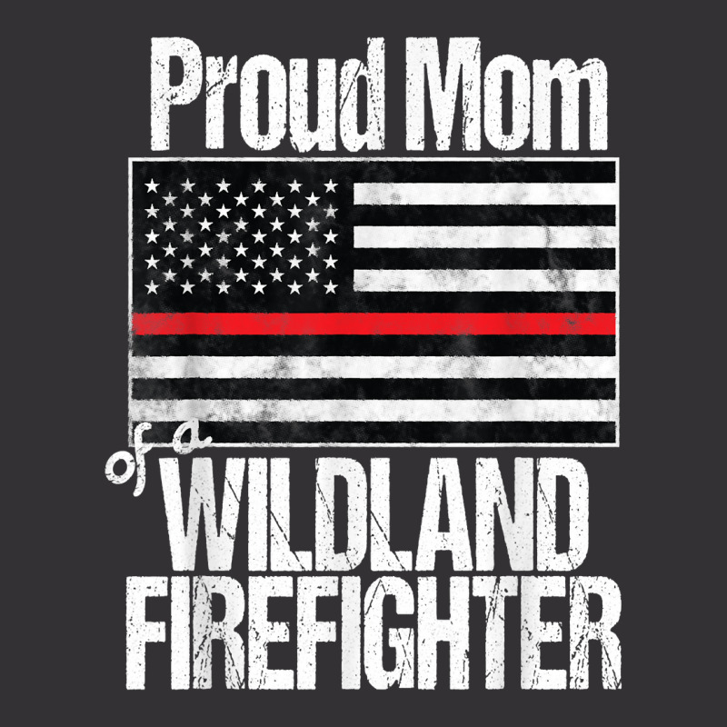 Red Line Flag - Proud Mom Of A Wildland Firefighter Vintage Hoodie | Artistshot