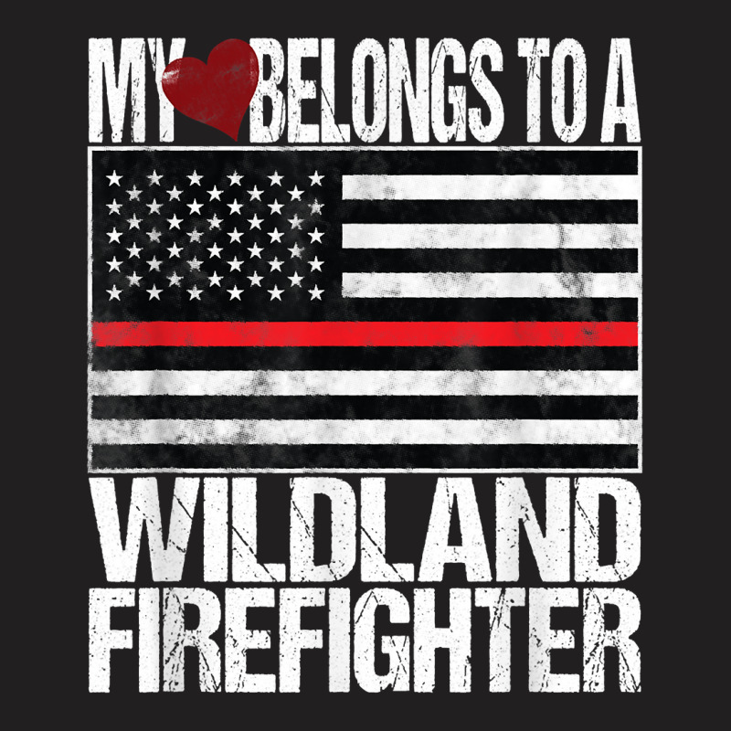 Red Line Flag My Heart Belongs Wildland Firefighter T-shirt | Artistshot