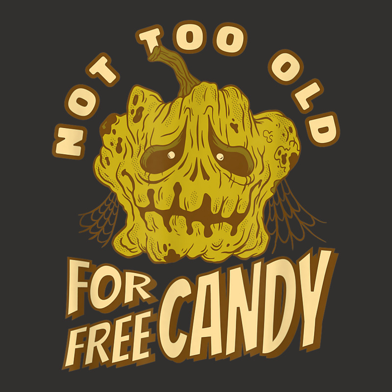 Not Too Old For Free Candy Trick Or Treat Halloween Squash Champion Hoodie | Artistshot