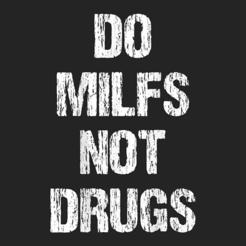 Do Milfs Not Drugs Funny Vintage 3/4 Sleeve Shirt | Artistshot