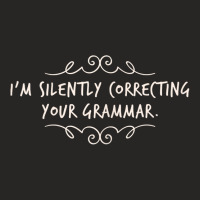 I'm Silently Correcting Your Grammar T Shirt Ladies Fitted T-shirt | Artistshot