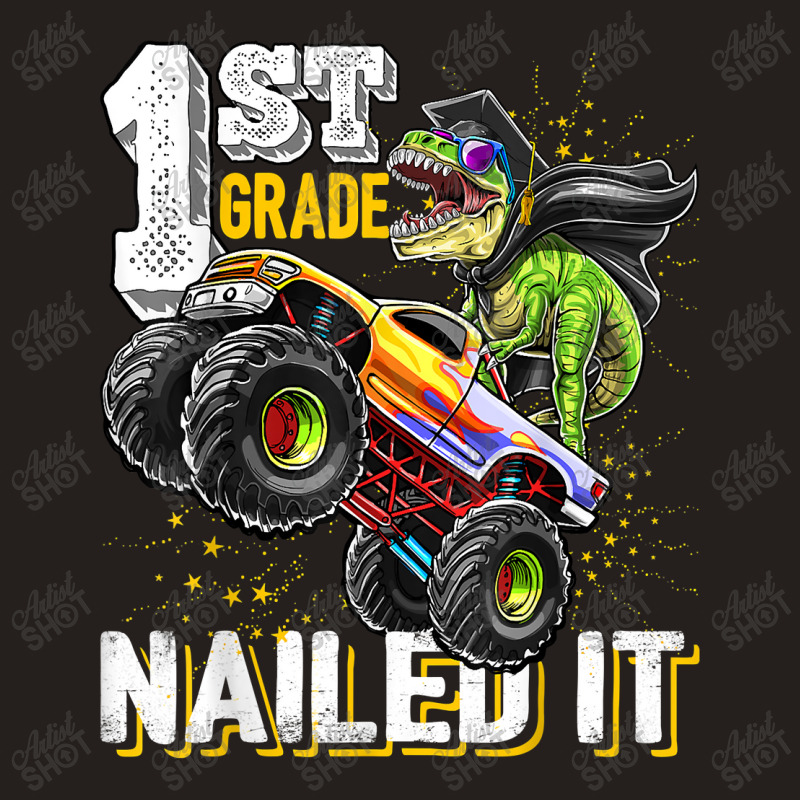 1st Grade Nailed It Dinosaur Monster Truck Graduation Cap Tank Top | Artistshot