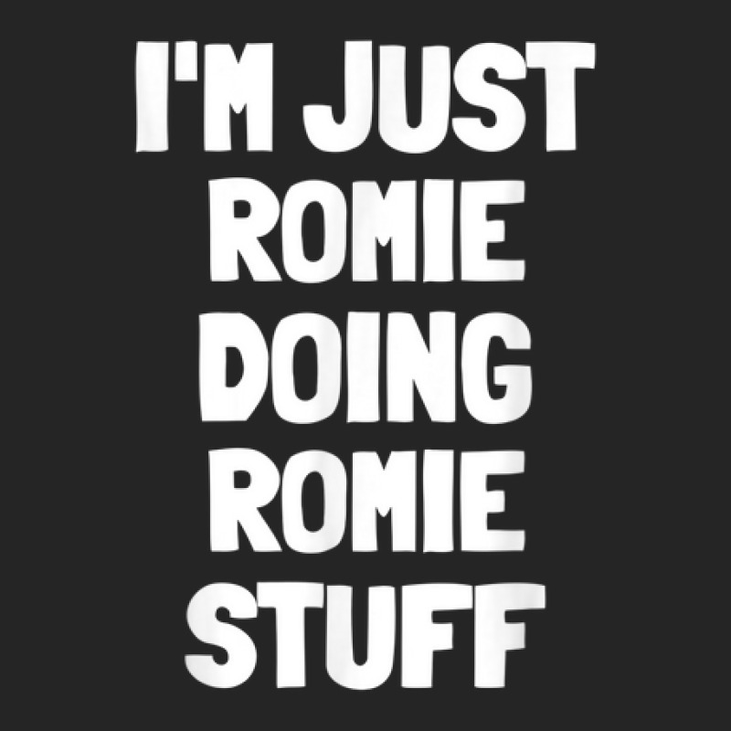 I'm Just Romie Doing Romie Stuff Unisex Hoodie | Artistshot