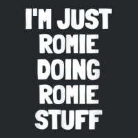 I'm Just Romie Doing Romie Stuff Crewneck Sweatshirt | Artistshot