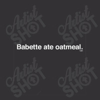 Babette Ate Oatmeal Vintage Hoodie | Artistshot