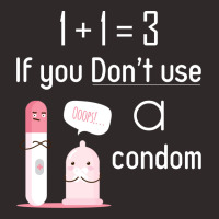 If You Don't Use A Condom Racerback Tank | Artistshot