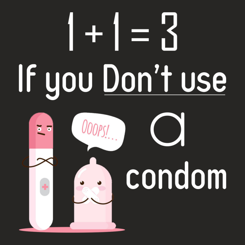 If You Don't Use A Condom Ladies Fitted T-Shirt by Alawi Dalaali | Artistshot