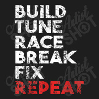 Build Tune Race Break Fix Repeat  Gift Men Car Classic T-shirt | Artistshot